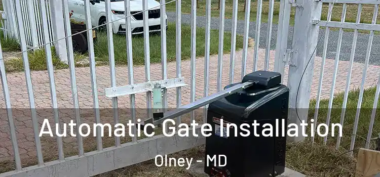  Automatic Gate Installation Olney - MD