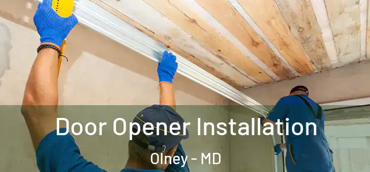  Door Opener Installation Olney - MD