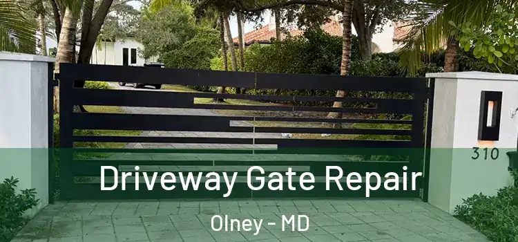 Driveway Gate Repair Olney - MD