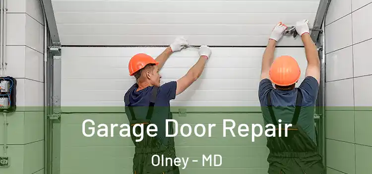  Garage Door Repair Olney - MD