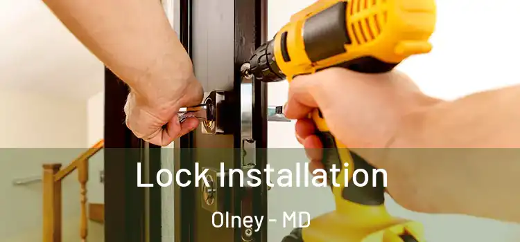  Lock Installation Olney - MD