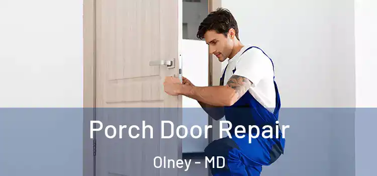  Porch Door Repair Olney - MD